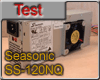 Test alimentation Seasonic SS-120NQ