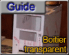 Réaliser un boitier transparent