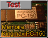 Test memoire KingMax PC-150